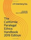 The California Paralegal Ethics Handbook 2019 Edition by LW Greenberg Esq