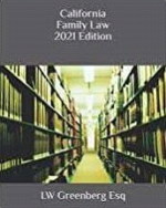 California Family Law 2021 Edition textbook by LW Greenberg Esq