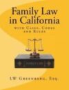 Family Law in California or California Family Law 2016 Edition by LW Greenberg Esq
