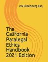 The California Paralegal Ethics Handbook 2021 Edition